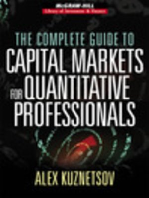 cover image of The Complete Guide to Capital Markets for Quantitative Professionals